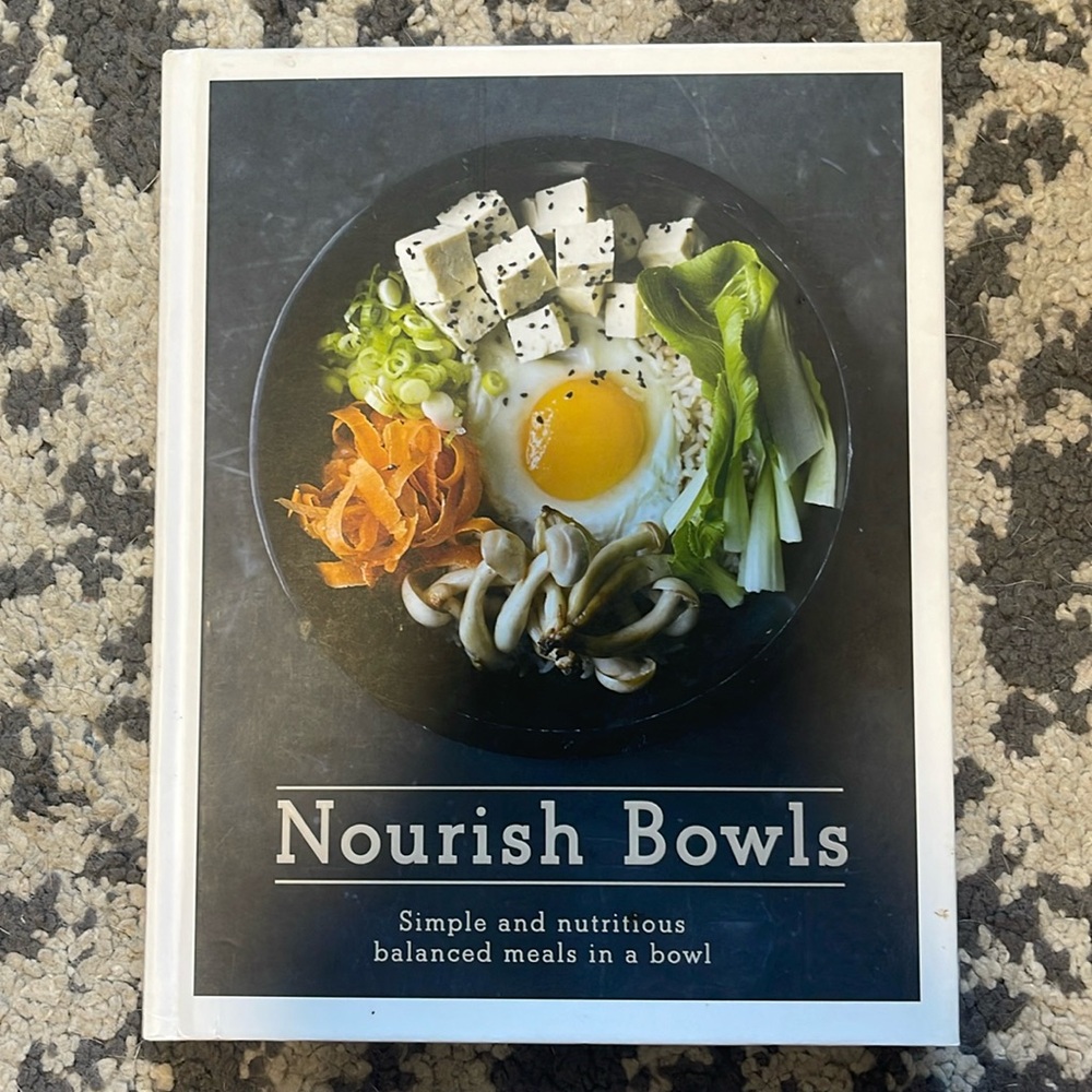 Nourish Bowls - Simple and Nutritious Balanced Meals in a Bowl